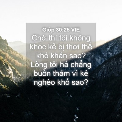 Picture 04 - Gióp 30:25 VIE - Chớ thì tôi không khóc kẻ bị thời - Bible Verse Picture