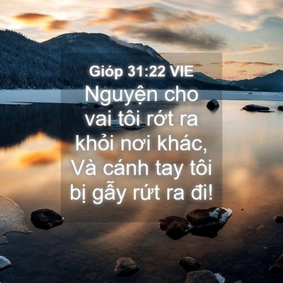 Picture 04 - Gióp 31:22 VIE - Nguyện cho vai tôi rớt ra khỏi nơi khác, - Bible Verse Picture