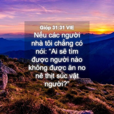 Picture 04 - Gióp 31:31 VIE - Nếu các người nhà tôi chẳng có nói: - Bible Verse Picture