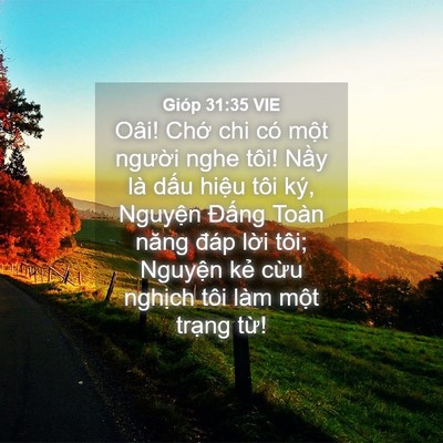 Picture 04 - Gióp 31:35 VIE - Oâi! Chớ chi có một người nghe tôi! - Bible Verse Picture