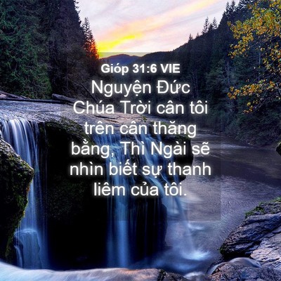 Picture 04 - Gióp 31:6 VIE - Nguyện Đức Chúa Trời cân tôi trên cân - Bible Verse Picture