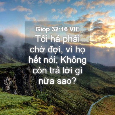 Picture 04 - Gióp 32:16 VIE - Tôi há phải chờ đợi, vì họ hết - Bible Verse Picture