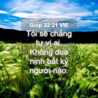 Picture 04 - Gióp 32:21 VIE - Tôi sẽ chẳng tư vị ai, Không dua nịnh - Bible Verse Picture