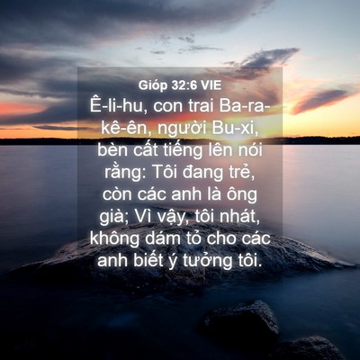 Picture 04 - Gióp 32:6 VIE - Ê-li-hu, con trai Ba-ra-kê-ên, người Bu-xi, - Bible Verse Picture