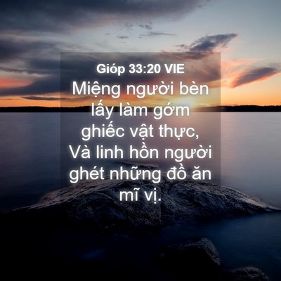Picture 04 - Gióp 33:20 VIE - Miệng người bèn lấy làm gớm ghiếc - Bible Verse Picture