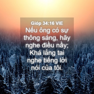 Picture 04 - Gióp 34:16 VIE - Nếu ông có sự thông sáng, hãy nghe - Bible Verse Picture