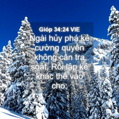 Picture 04 - Gióp 34:24 VIE - Ngài hủy phá kẻ cường quyền không - Bible Verse Picture