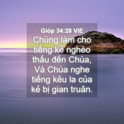 Picture 04 - Gióp 34:28 VIE - Chúng làm cho tiếng kẻ nghèo thấu đến - Bible Verse Picture