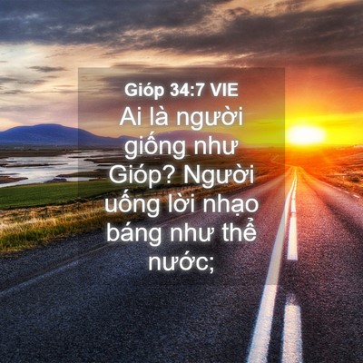 Picture 04 - Gióp 34:7 VIE - Ai là người giống như Gióp? Người - Bible Verse Picture