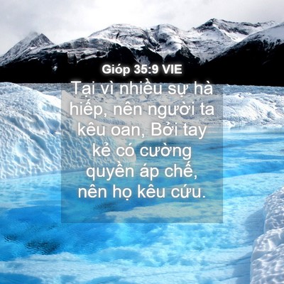 Picture 04 - Gióp 35:9 VIE - Tại vì nhiều sự hà hiếp, nên người - Bible Verse Picture