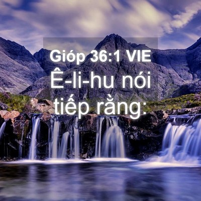 Picture 04 - Gióp 36:1 VIE - Ê-li-hu nói tiếp - Bible Verse Picture