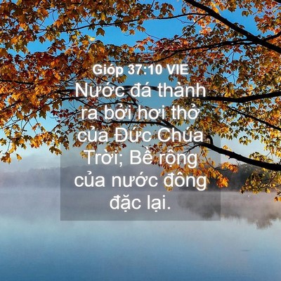 Picture 04 - Gióp 37:10 VIE - Nước đá thành ra bởi hơi thở của - Bible Verse Picture