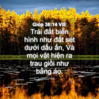 Picture 04 - Gióp 38:14 VIE - Trái đất biến hình như đất sét - Bible Verse Picture