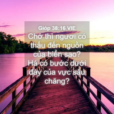 Picture 04 - Gióp 38:16 VIE - Chớ thì ngươi có thấu đến nguồn - Bible Verse Picture