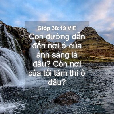 Picture 04 - Gióp 38:19 VIE - Con đường dẫn đến nơi ở của ánh - Bible Verse Picture