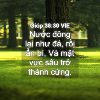 Picture 04 - Gióp 38:30 VIE - Nước đông lại như đá, rồi ẩn bí, - Bible Verse Picture
