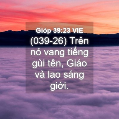 Picture 04 - Gióp 39:23 VIE - (039-26) Trên nó vang tiếng gùi tên, Giáo - Bible Verse Picture