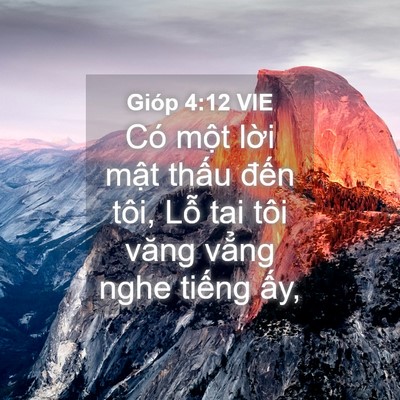 Picture 04 - Gióp 4:12 VIE - Có một lời mật thấu đến tôi, Lỗ - Bible Verse Picture