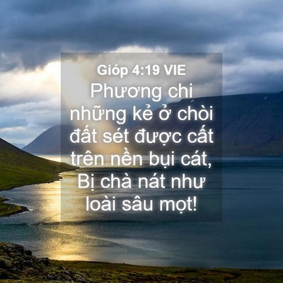 Picture 04 - Gióp 4:19 VIE - Phương chi những kẻ ở chòi đất sét - Bible Verse Picture