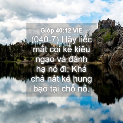 Picture 04 - Gióp 40:12 VIE - (040-7) Hãy liếc mắt coi kẻ kiêu ngạo - Bible Verse Picture
