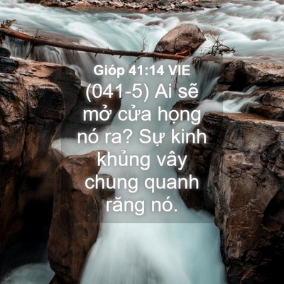 Picture 04 - Gióp 41:14 VIE - (041-5) Ai sẽ mở cửa họng nó ra? Sự - Bible Verse Picture