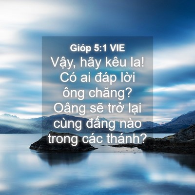 Picture 04 - Gióp 5:1 VIE - Vậy, hãy kêu la! Có ai đáp lời ông - Bible Verse Picture