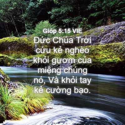 Picture 04 - Gióp 5:15 VIE - Đức Chúa Trời cứu kẻ nghèo khỏi - Bible Verse Picture