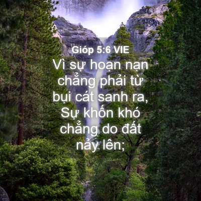 Picture 04 - Gióp 5:6 VIE - Vì sự hoạn nạn chẳng phải từ bụi - Bible Verse Picture
