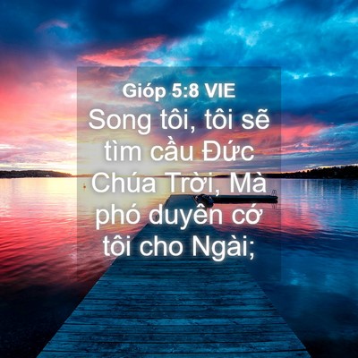 Picture 04 - Gióp 5:8 VIE - Song tôi, tôi sẽ tìm cầu Đức Chúa - Bible Verse Picture