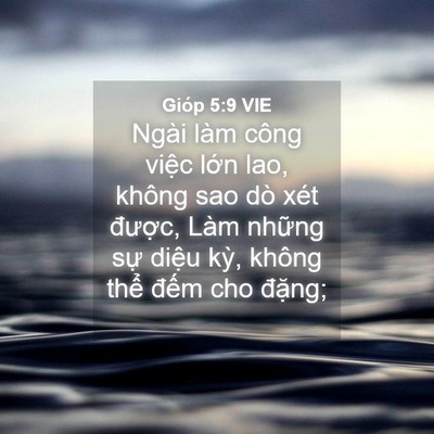 Picture 04 - Gióp 5:9 VIE - Ngài làm công việc lớn lao, không sao dò - Bible Verse Picture
