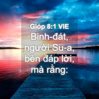 Picture 04 - Gióp 8:1 VIE - Binh-đát, người Su-a, bèn đáp lời, mà - Bible Verse Picture