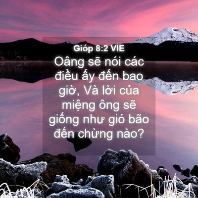 Picture 04 - Gióp 8:2 VIE - Oâng sẽ nói các điều ấy đến bao - Bible Verse Picture