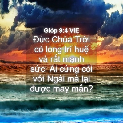 Picture 04 - Gióp 9:4 VIE - Đức Chúa Trời có lòng trí huệ và - Bible Verse Picture