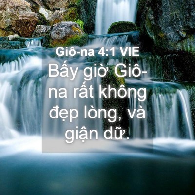 Picture 04 - Giô-na 4:1 VIE - Bấy giờ Giô-na rất không đẹp lòng, - Bible Verse Picture
