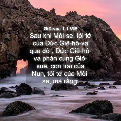 Picture 04 - Giô-sua 1:1 VIE - Sau khi Môi-se, tôi tớ của Đức - Bible Verse Picture