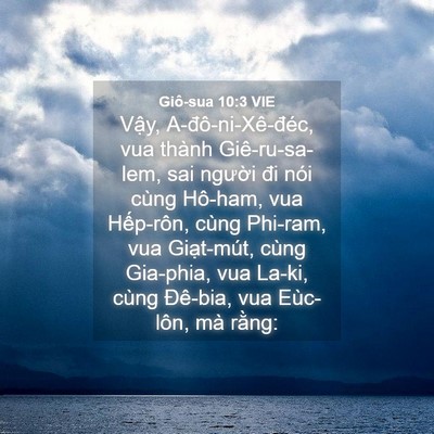 Picture 04 - Giô-sua 10:3 VIE - Vậy, A-đô-ni-Xê-đéc, vua thành - Bible Verse Picture
