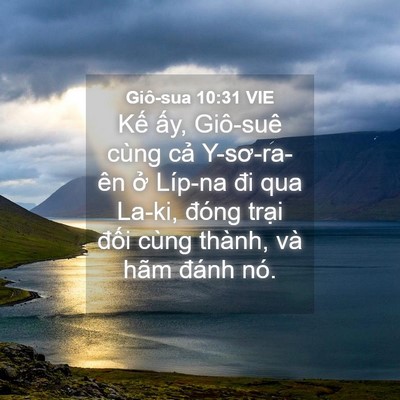 Picture 04 - Giô-sua 10:31 VIE - Kế ấy, Giô-suê cùng cả Y-sơ-ra-ên ở - Bible Verse Picture