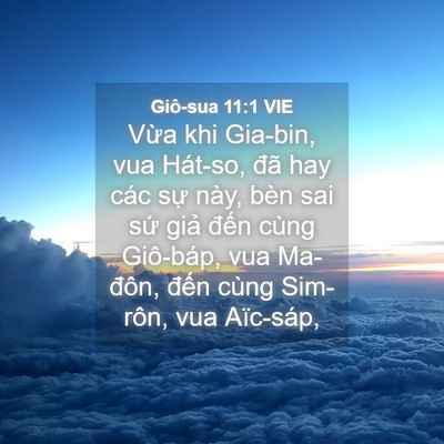 Picture 04 - Giô-sua 11:1 VIE - Vừa khi Gia-bin, vua Hát-so, đã hay các - Bible Verse Picture
