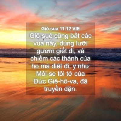 Picture 04 - Giô-sua 11:12 VIE - Giô-suê cũng bắt các vua nầy, dùng - Bible Verse Picture