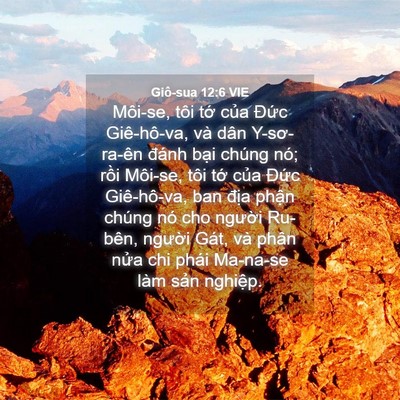 Picture 04 - Giô-sua 12:6 VIE - Môi-se, tôi tớ của Đức Giê-hô-va, và - Bible Verse Picture