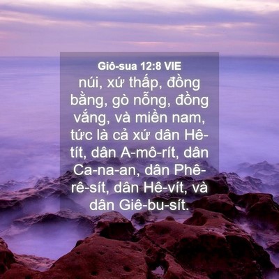 Picture 04 - Giô-sua 12:8 VIE - núi, xứ thấp, đồng bằng, gò nỗng, - Bible Verse Picture