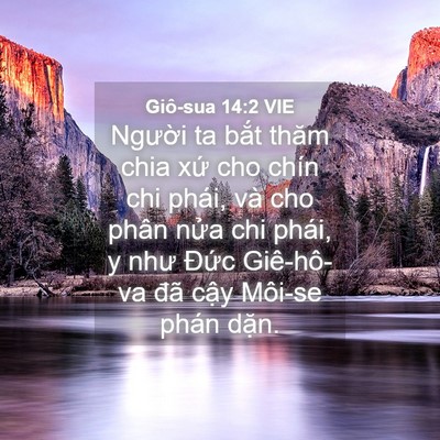 Picture 04 - Giô-sua 14:2 VIE - Người ta bắt thăm chia xứ cho chín chi - Bible Verse Picture