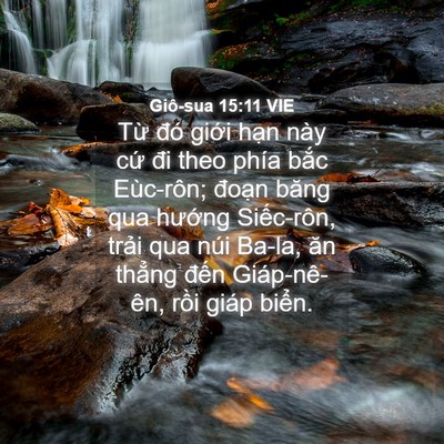 Picture 04 - Giô-sua 15:11 VIE - Từ đó giới hạn này cứ đi theo phía - Bible Verse Picture