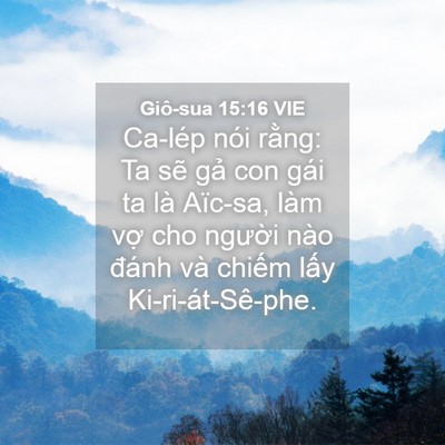Picture 04 - Giô-sua 15:16 VIE - Ca-lép nói rằng: Ta sẽ gả con gái ta là - Bible Verse Picture