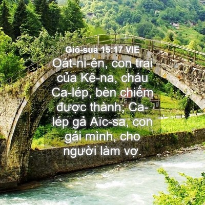 Picture 04 - Giô-sua 15:17 VIE - Oát-ni-ên, con trai của Kê-na, cháu - Bible Verse Picture