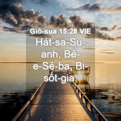 Picture 04 - Giô-sua 15:28 VIE - Hát-sa-Su-anh, Bê-e-Sê-ba, - Bible Verse Picture