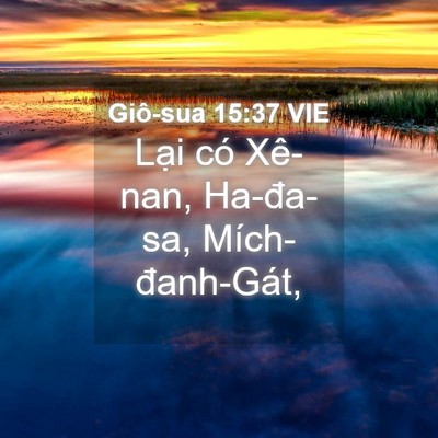 Picture 04 - Giô-sua 15:37 VIE - Lại có Xê-nan, Ha-đa-sa, - Bible Verse Picture