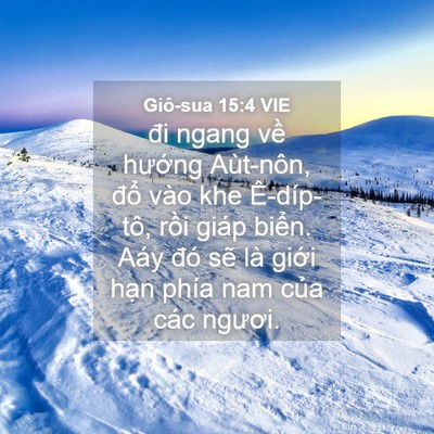 Picture 04 - Giô-sua 15:4 VIE - đi ngang về hướng Aùt-nôn, đổ vào khe - Bible Verse Picture