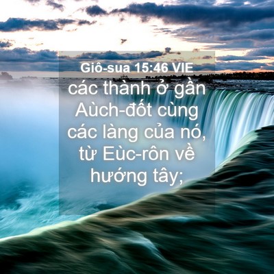 Picture 04 - Giô-sua 15:46 VIE - các thành ở gần Aùch-đốt cùng các - Bible Verse Picture