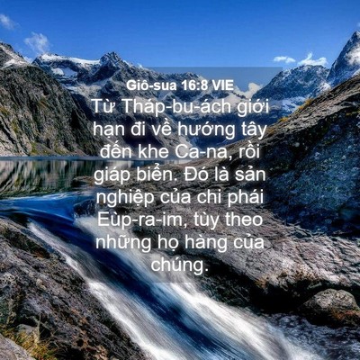 Picture 04 - Giô-sua 16:8 VIE - Từ Tháp-bu-ách giới hạn đi về hướng - Bible Verse Picture